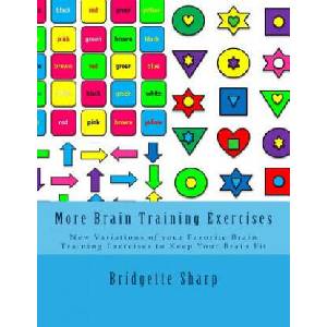 More Brain Training Exercises: New Variations of your Favorite Brain Training Exercises to Keep Your Brain Fit | Bridgette Sharp (ISBN: 9781985858718)