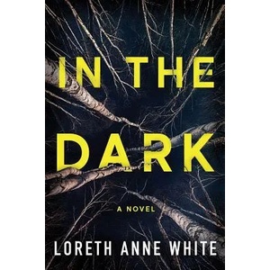 In the Dark | Loreth Anne White (ISBN: 9781542003834)