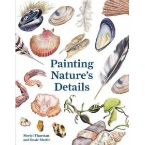 Painting Nature's Details | Rosie Martin, Meriel Thurstan (ISBN: 9781849945455)