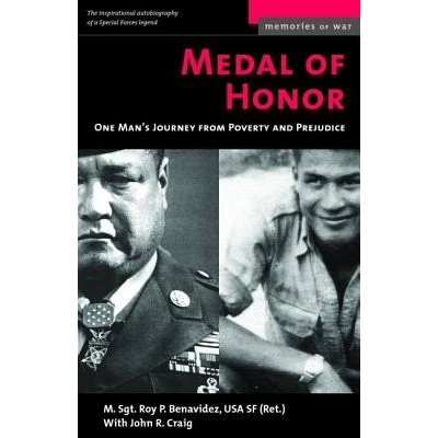 Medal of Honor: One Man's Journey from Poverty and Prejudice Benavidez Roy P.Paperback