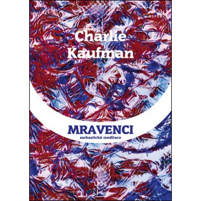Mravenčení - Charlie Kaufman