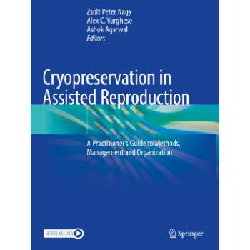 Cryopreservation in Assisted Reproduction | Ashok Agarwal, Alex C. Varghese