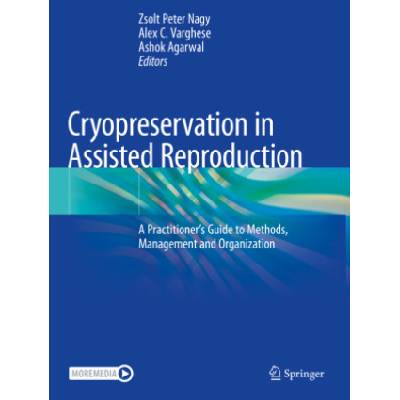 Cryopreservation in Assisted Reproduction | Ashok Agarwal, Alex C. Varghese