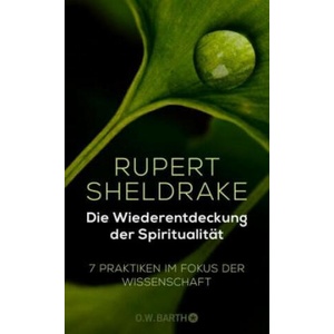 Die Wiederentdeckung der Spiritualität | Rupert Sheldrake, Horst Kappen (2018)