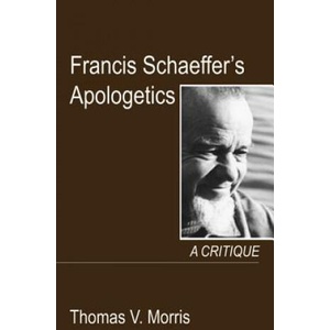 Francis Schaeffer's Apologetics | Thomas V. Morris (ISBN: 9781532686283)
