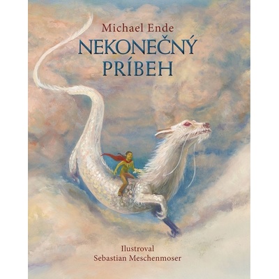 Nekonečný príbeh – ilustrované vydanie - Michael Ende, Sebastian Meschenmoser