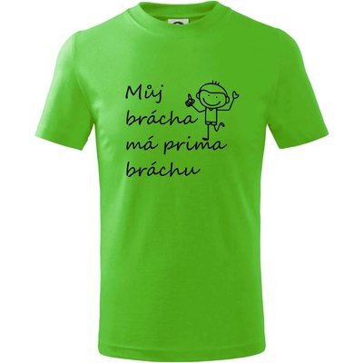 Můj brácha má prima bráchu! tričko dětské Apple Green