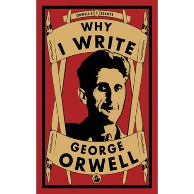Why I Write | George Orwell
