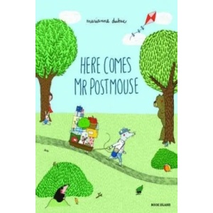 Here Comes Mr Postmouse | MARIANNE DUBUC (ISBN: 9780994128201)