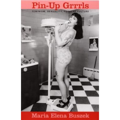 Pin-Up Grrrls | Maria Elena Buszek