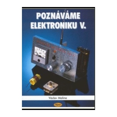 Poznáváme elektroniku V - vysokofrekvenční technika - Václav Malina