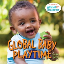 Global Baby Playtime The Global Fund for ChildrenBoard Books