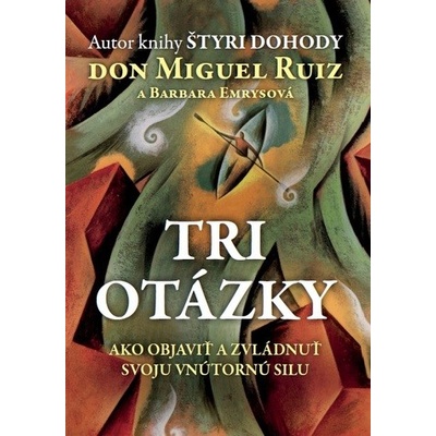 Tri otázky - Don Miguel Ruiz