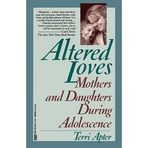 Altered Loves: Mothers and Daughters During Adolescence | Terri Apter (ISBN: 9780449906316)