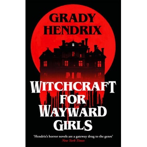 Witchcraft for Wayward Girls | Grady Hendrix (2024)