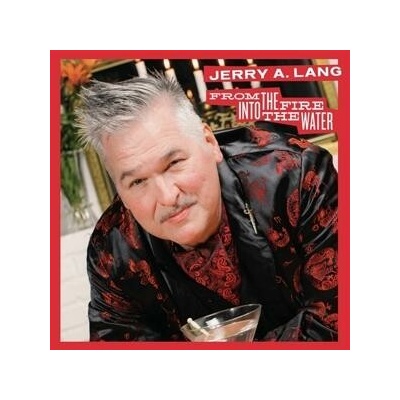 Lang Jerry A. - From the Fire Into the Water CD
