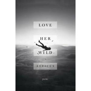 Love Her Wild | Atticus (ISBN: 9781501171239)