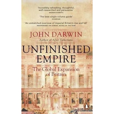 Unfinished Empire: The Global Expansion of Br... - John Darwin