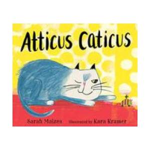 Atticus Caticus | Kara Kramer (ISBN: 9781536208405)