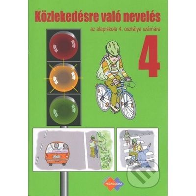 Közlekedésre való nevelés az álapiskola 4. osztálya számára - M. Kožuchová, R. Matúšková, J. Stebila