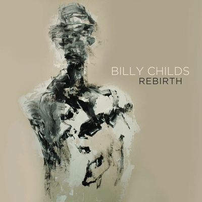 CHILDS, BILLY - REBIRTH CD