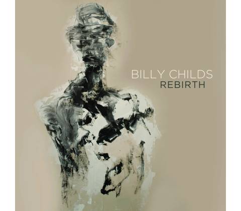 CHILDS, BILLY - REBIRTH CD
