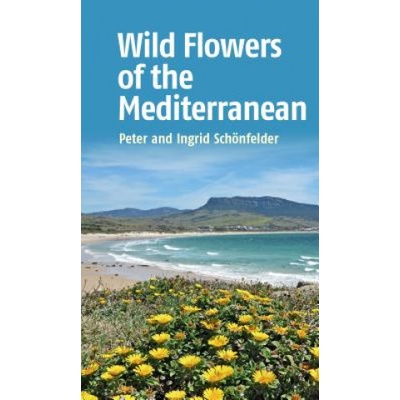 Wild Flowers of the Mediterranean Schonfelder Ingrid
