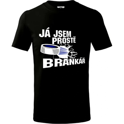 Ja jsem prostě brankář hokej tričko dětské bavlněné černá