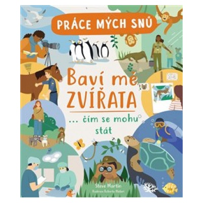 Práce mých snů: Baví mě zvířata - Steve Martin