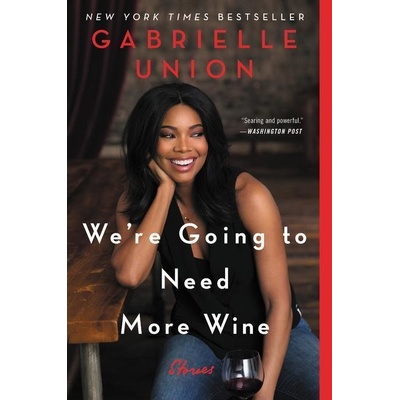 Were Going to Need More Wine - Gabrielle Union