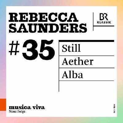 Rebecca Saunders - Still/Aether/Alba CD