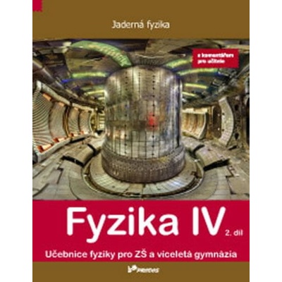 Fyzika IV 2. díl s komentářem pro učitele