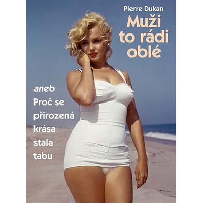 Pierre Dukan - Muži to rádi oblé