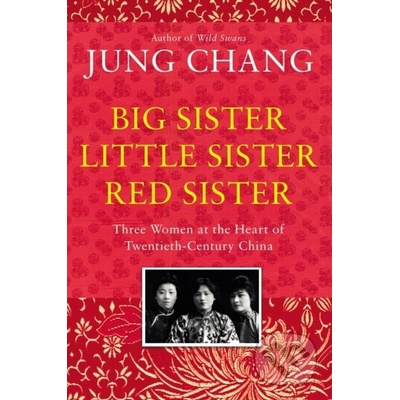 Big Sister, Little Sister, Red Sister - Jung Chang