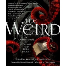 The Weird: A Compendium of Strange and Dark Stories VanderMeer JeffPaperback