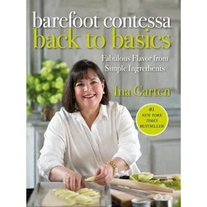 Barefoot Contessa Back to Basics | Ina Garten, Quentin Bacon (ISBN: 9781400054350)