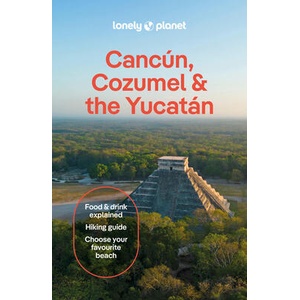 Lonely Planet Cancun, Cozumel & the Yucatan (ISBN: 9781837583911)