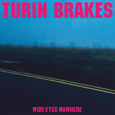 Turin Brakes - Wide-Eyed Nowhere (LP) (0711297532715)