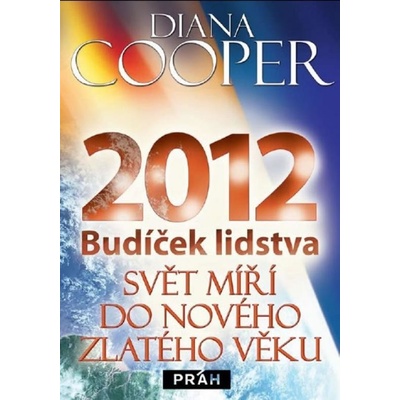 2012 Budíček lidstva - Diana Cooper