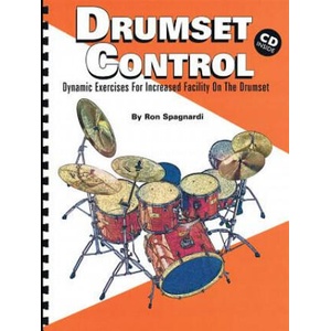 Drumset Control: Dynamic Exercises for Increased Facility on the Drumset | Ron Spagnardi (2013)