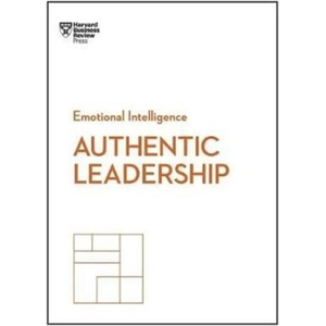Authentic Leadership (HBR Emotional Intelligence Series) | Harvard Business Review (ISBN: 9781633693913)