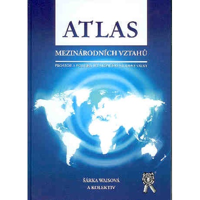 Atlas mezinárodních vztahů Šárka Waisová