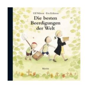 Die besten Beerdigungen der Welt | Ulf Nilsson, Eva Eriksson (ISBN: 9783895651748)