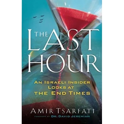 Last Hour - An Israeli Insider Looks at the End Times | Amir Tsarfati