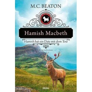 Hamish Macbeth hat ein Date mit dem Tod | Sabine Schilasky (ISBN: 9783404179947)