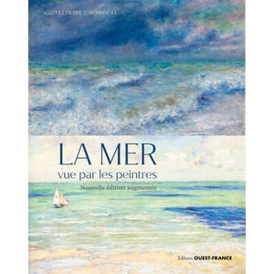 La mer vue par les peintres, nouvelle édition augmentée | Agatha TOROMANOFF, Pierre TOROMANOFF (2021)
