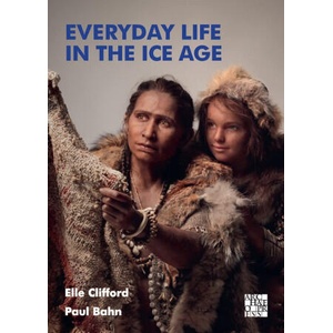 Everyday Life in the Ice Age | Paul Bahn (ISBN: 9781803272580)