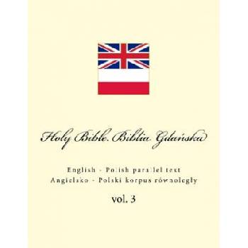 Holy Bible. Biblia: English - Polish Parallel Text. Angielsko - Polski Korpus Równolegly | Ivan Kushnir