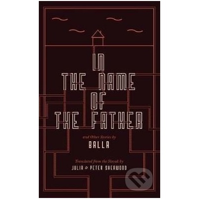 In the Name of the Father and Other Stories - Balla