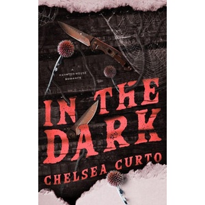 In The Dark | Chelsea Curto (ISBN: 9781958983195)